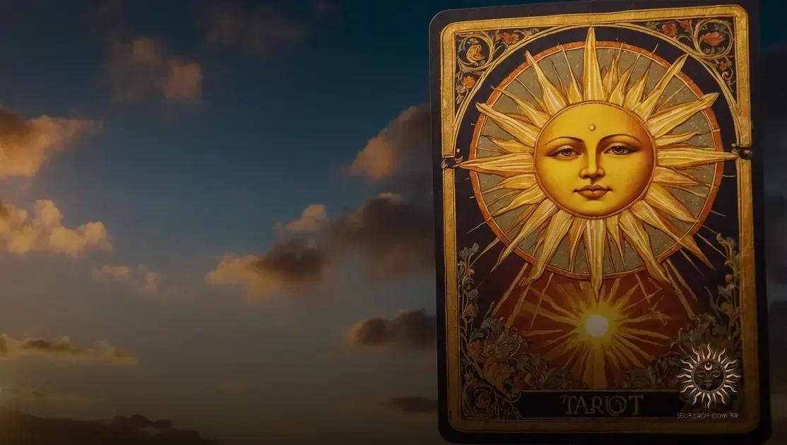 O Que Significa a Carta do Sol no Tarot: 5 Interpretações